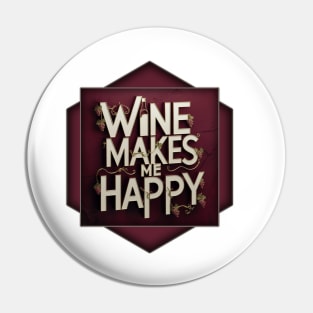 Wine Makes Me Happy Pin