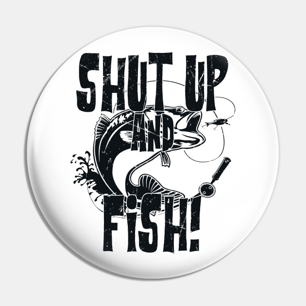 American Woman Shut Up and Fish Funny Fishing Pin