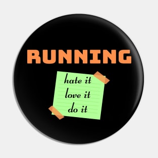 Running. Hate it, Love it, Do it Pin