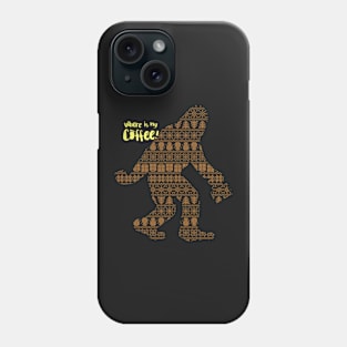 Where is my Coffee - Christmas Yeti / Bigfoot Phone Case