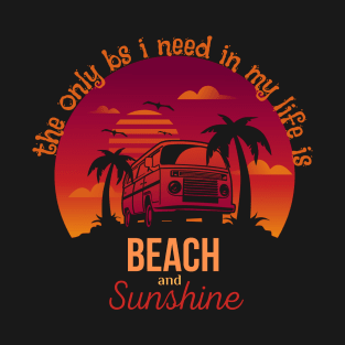 The Only BS I Need In My Life Is Beach and Sunshine T-Shirt