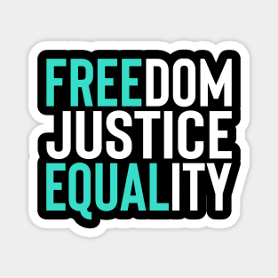 'Freedom. Justice. Equality' Social Inclusion Shirt Magnet