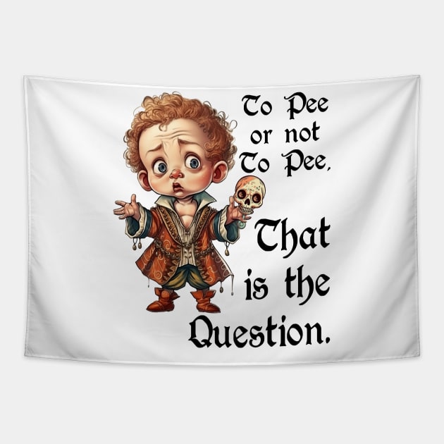 To Pee or not To Pee Tapestry by Frightwearfactory