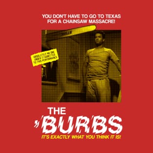 The Burbs | Pieces Movie | Slasher Horror T-Shirt