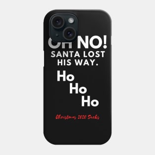 Oh No! Santa lost his way. Cheeky Christmas 2020 design. Phone Case