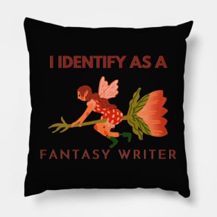 I identify as a Fantasy Writer Pillow