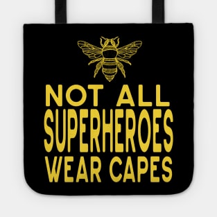 Not All Superheroes Wear Capes - Save the Bees Tote