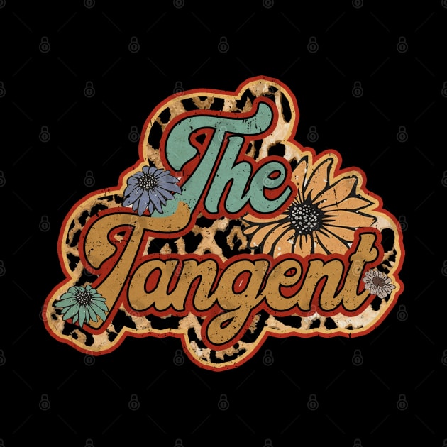 Tangent Proud Name Personalized Retro Flowers Beautiful by BilodeauBlue