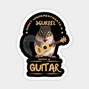 Don't underestimate a Squirrel with a guitar Magnet