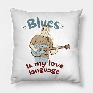 Blues is my love language Pillow