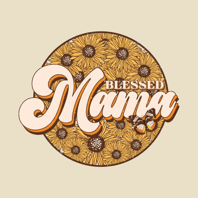 Blessed Mama, Sunflower Mom by ThatVibe