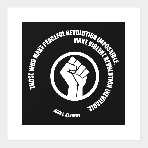 Peaceful Revolution Jfk Quote Protest Resist Shirts And Hoodies African American Posters And Art Prints Teepublic
