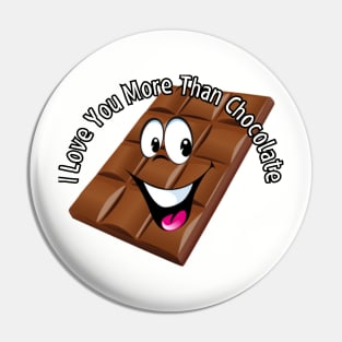 I love you more than chocolate! Pin