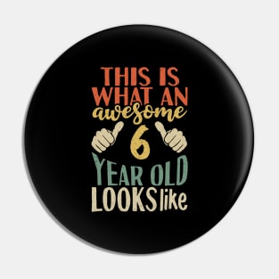 Awesome 6 Year old Pin