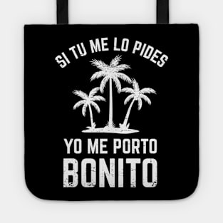 Si tu me lo pides, yo me porto bonito - white grunge design Tote