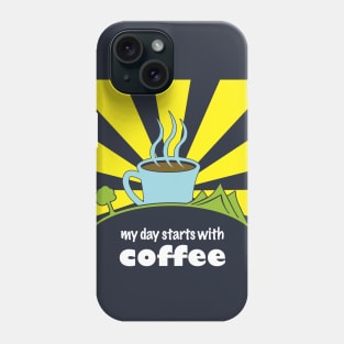 My Day Starts With Coffee Phone Case