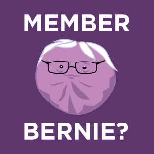 Member Bernie? T-Shirt