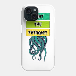 What the Fhtagn? V.2 Phone Case
