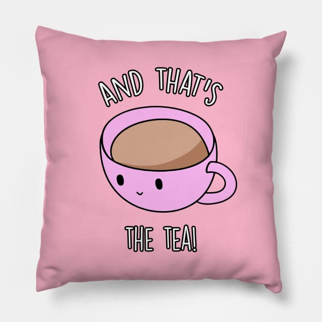 And That's The Tea Pillow by Barnyardy