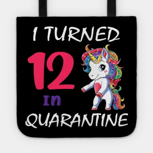 I Turned 12 in quarantine Cute Unicorn Tote