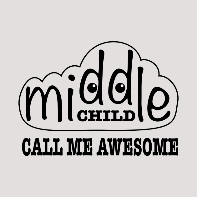 Middle Child, Call Me Awesome by MMcBuck