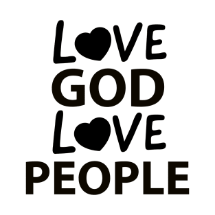 LOVE GOD LOVE PEOPLE INSPIRATIONAL CHRISTIAN FAITH T-Shirt