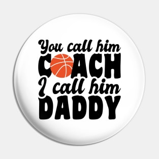 you call him coach i call him daddy - basketball lover Pin