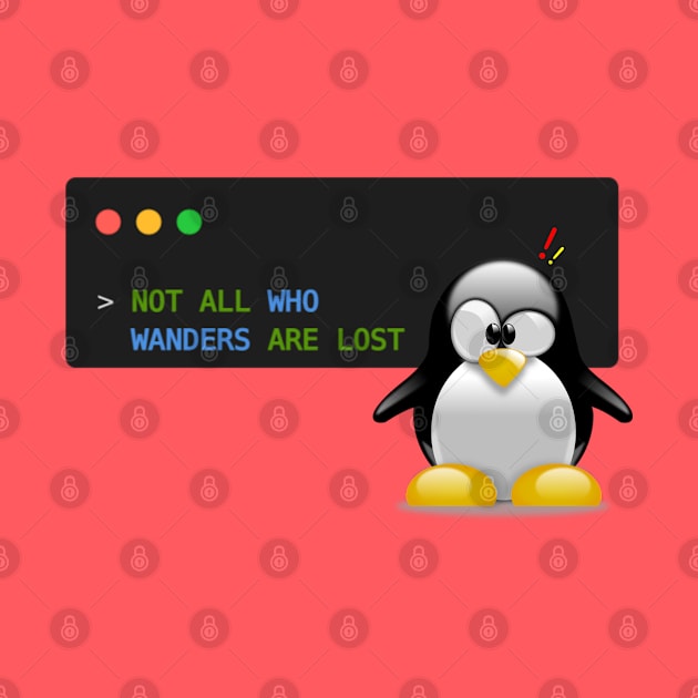 Not All Who Wander Are Lost Linux Developer by souvikpaul