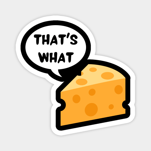 That's what cheese said Magnet by Caregiverology