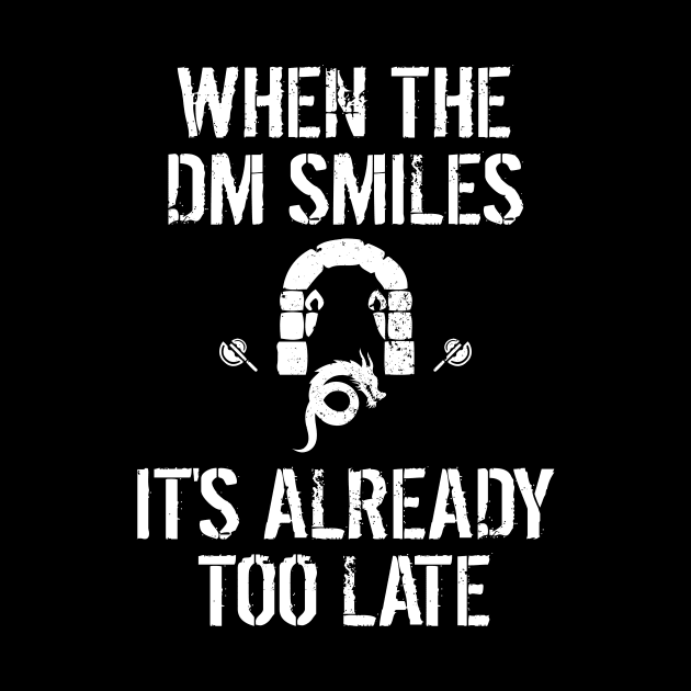 When the DM Smiles It's Too Late by theperfectpresents
