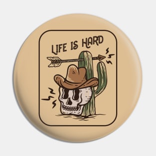 Life is Hard Pin