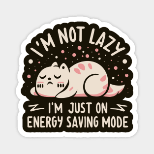 I'm Not Lazy I'm Just On Energy Saving Mode Sleeping Cat Magnet