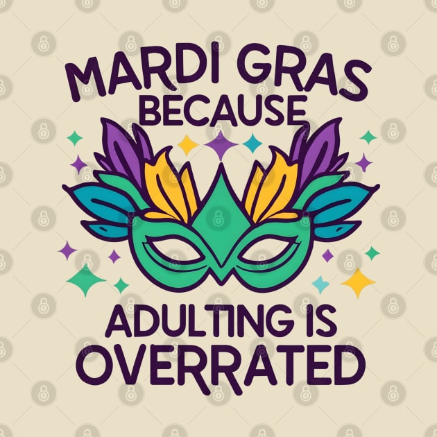 Mardi gras because adulting is overrated by NomiCrafts