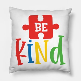 Be Kind with Autistic. Autism Awareness Pillow