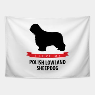 I Love My Polish Lowland Sheepdog Tapestry