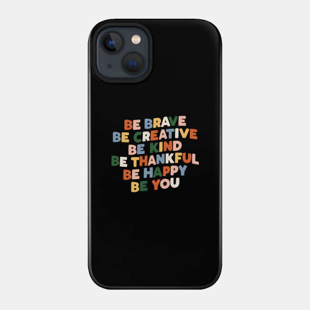 Be Brave Be Creative Be Kind Be Thankful Be Happy Be You - Parks And Rec - Phone Case