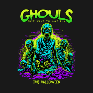 Ghouls Just Want to Have Fun This Halloween T-Shirt