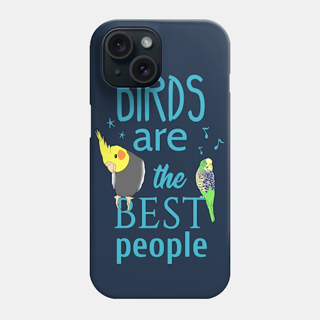 birds are the best people Phone Case by FandomizedRose