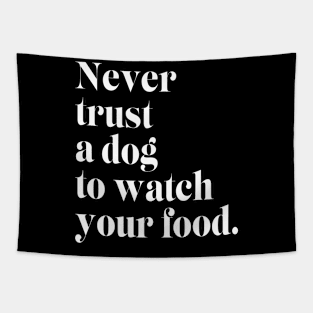 Never Trust a Dog to Watch Your Food Tapestry