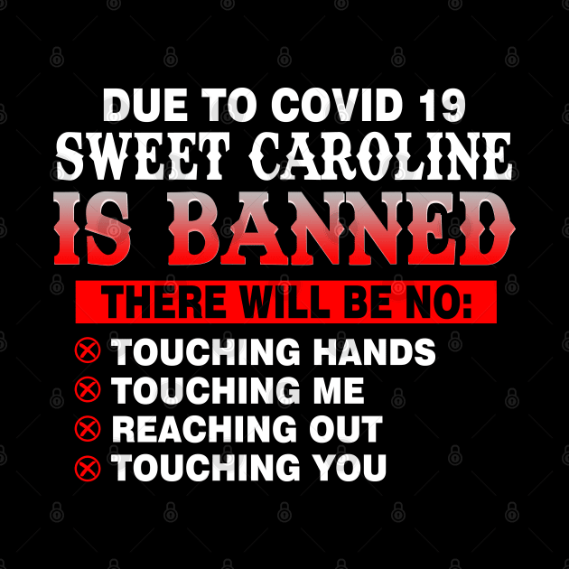 Due to Covid 19 Sweet Caroline is Banned by Otis Patrick