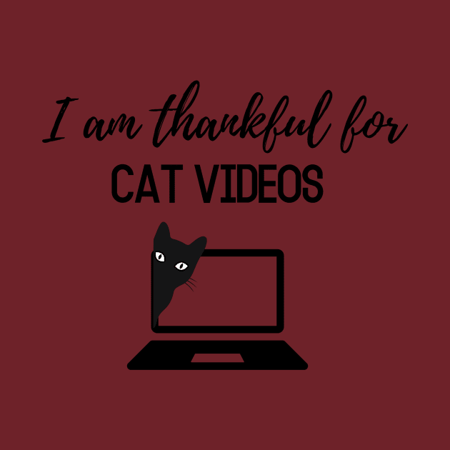 Thanksgiving T-shirt, I am thankful for, cat videos by AuDesign Lab