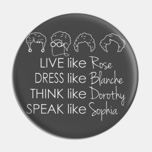 Live Like Ross Dress Like Blanche (white) Pin