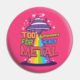 Too Luminner for metal Pin