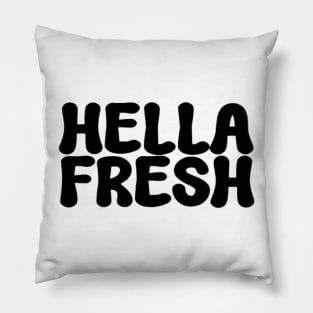 Hella Fresh Pillow