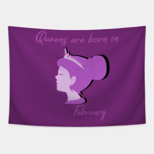 Queens are born in February Tapestry