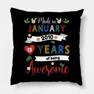 Made In January 2010 13 Years Of Being Awesome 13Th Birthday Pillow