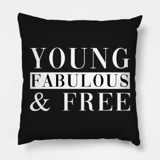 Young Fabulous & Free Pillow