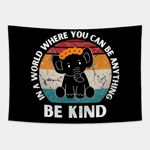 In a world where you can be anything be kind Elephant Tapestry by JustBeSatisfied