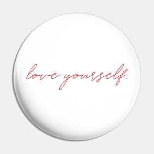 Love Yourself Pin