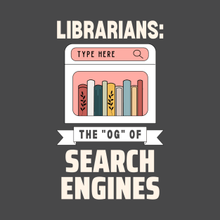 Librarian, the OG of search engine T-Shirt